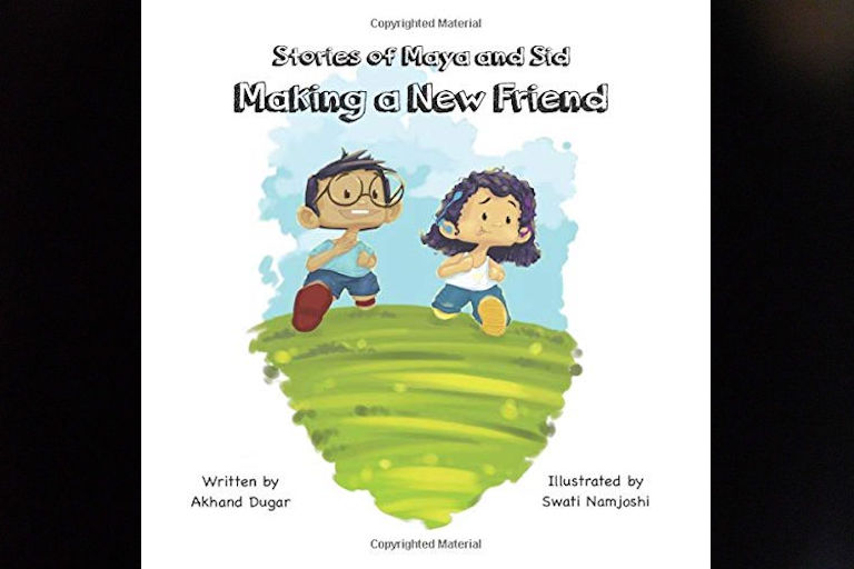 Making a New Friend (Stories of Maya and Sid) by Akhand Dugar.