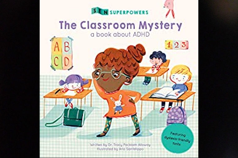 The Classroom Mystery: A Book about ADHD by Tracy Packiam Alloway.