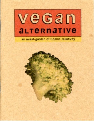 Illustrated cover of the Vegan Alternative: An Avant-garden of Collins University. Includes illustration of a piece of broccoli. 