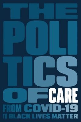 A book cover that reads Politics of Care in blue and white letters
