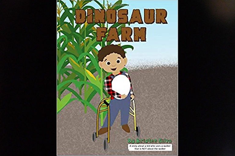 Dinosaur Farm: A Story about a Kid Who Uses a Walker That is NOT about the Walker by Kristen Silva.