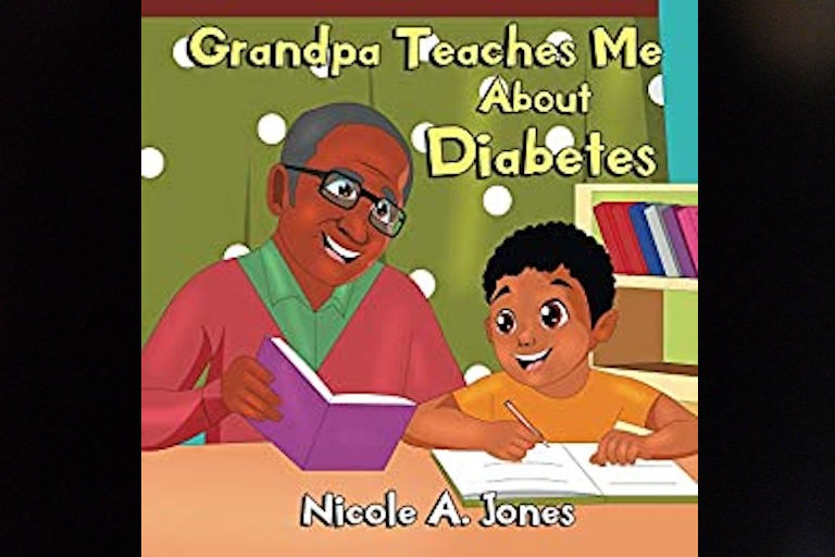 Grandpa Teaches Me about Diabetes by Nicole A. Jones.