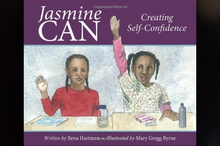 Jasmine Can: Creating Self-Confidence by Bena R. Hartman.