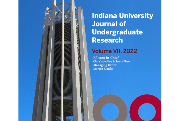 Cover of journal shows the Metz Grand Carillon and a blue background. Text: "Indiana University Journal of Undergraduate Research Volume VII, 2022 Editors-in-Chief Clara Valentine & Jenny Zhao Managing Editor Morgan Klutzke"