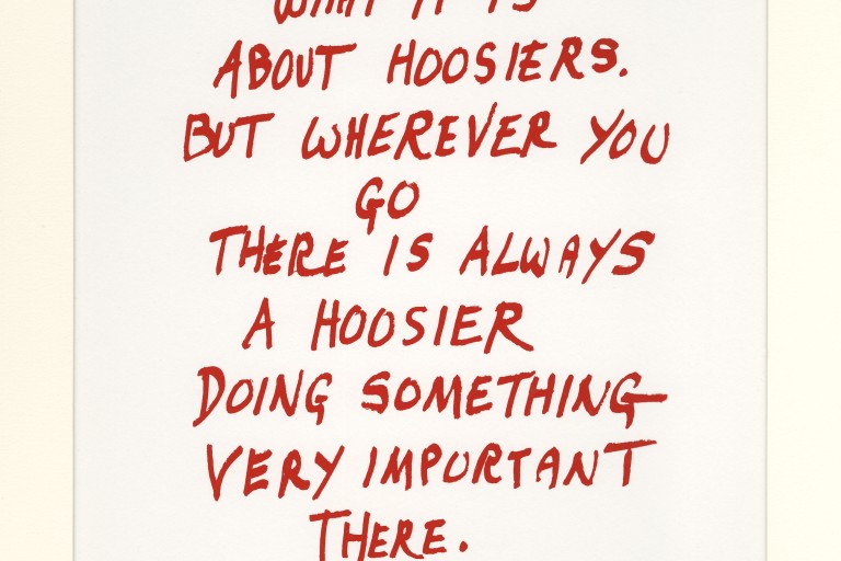 Print by Kurt Vonnegut with text, "I don't know what it is about Hoosiers. But wherever you go there is always a Hoosier doing something very important there."