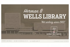 A graphic with the words Herman B Wells Library. Not sinking since 1969